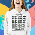 How To Disappear Completely And Never Be Found Women Hoodie Gifts for Her