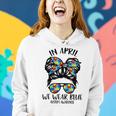 In April We Wear Blue Autism Awareness Month Women Hoodie Gifts for Her