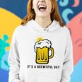 Its A Brewtiful Day Beer Mug Women Hoodie Gifts for Her