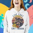 Live Fast Eat Trash 789 Shirt Women Hoodie Gifts for Her