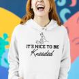 Massage Therapy - Its Nice To Be Kneaded B Women Hoodie Gifts for Her