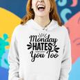 Monday Hates You Too 87 Trending Shirt Women Hoodie Gifts for Her