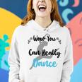 Official Wow You Can Really Dance - Dance Lover Idea Women Hoodie Gifts for Her