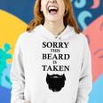 Sorry This Beard Is Taken 316 Shirt Women Hoodie Gifts for Her