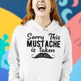 Sorry This Mustache Taken Fuuny Women Hoodie Gifts for Her