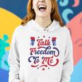 Talk Freedom To Me 4Th Of July Women Hoodie Gifts for Her