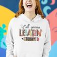 Teacher First Day Of School Yall Gonna Learn Today Women Hoodie Gifts for Her