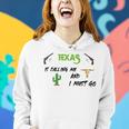 Texas Calling Me I Must Go - Idea Women Hoodie Gifts for Her