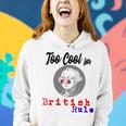 Too Cool For British Rule Happy 4Th Of July Women Hoodie Gifts for Her