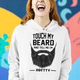 Touch My Beard And Tell Me Im Pretty 289 Shirt Women Hoodie Gifts for Her