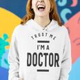 Trust Me Im A Dogtor 670 Shirt Women Hoodie Gifts for Her