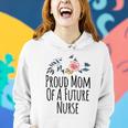 Womens Gift From Daughter To Mom Proud Mom Of A Future Nurse Women Hoodie Gifts for Her