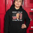 Biden Dazed Merry 4Th Of You KnowThe Thing Women Hoodie Unique Gifts