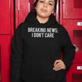 Breaking News I Dont CareSarcastic Funny Gift Women Hoodie Personalized Gifts