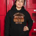 Brown Lives Matter Melanin For Men Women And Toddler Women Hoodie Unique Gifts