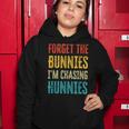 Forget The Bunnies Im Chasing Hunnies Funny Women Hoodie Funny Gifts