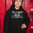 Funny Books All I Want To Do Is Read Women Hoodie Funny Gifts