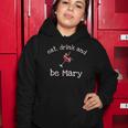 Funny Eat Drink And Be Mary Wine Womens Novelty Gift Women Hoodie Unique Gifts