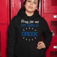 Funny Greek Women For Men Pray For Me My Wife Is Greek Pride Christian Women Hoodie Unique Gifts