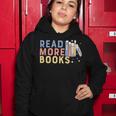 Funny Read More Books Gift Women Hoodie Funny Gifts