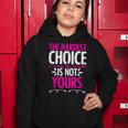 Hardest Choice Not Yours Feminist Reproductive Women Rights Women Hoodie Unique Gifts
