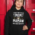 I Have Two Titles Mom And Mamaw Mothers Day Gifts Women Hoodie Unique Gifts