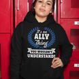Its An Ally Thing You Wouldnt UnderstandShirt Ally Shirt For Ally A Women Hoodie Funny Gifts
