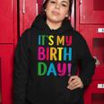 Its My Birthday For Ns Birthday Gift Women Hoodie Unique Gifts