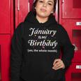 January Is My Birthday The Whole Month January Birthday Women Hoodie Funny Gifts