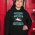 Kayaking Is The Answer Paddler Canoe Water Sports Paddling Women Hoodie Unique Gifts
