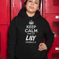 Lily Name Gift Keep Calm And Let Lily Handle It Women Hoodie Funny Gifts
