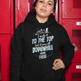 Made It To The Top All Downhill From There 107 Trending Shirt Women Hoodie Funny Gifts