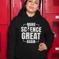 Make Science Great Again Sciences Scientist Teacher Lover Women Hoodie Unique Gifts