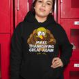 Make Thanksgiving Great Again 908 Shirt Women Hoodie Funny Gifts