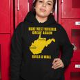 Make West Virginia Great Again Build A Wall Women Hoodie Funny Gifts