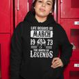 March 1973 Birthday Life Begins In March 1973 Women Hoodie Funny Gifts