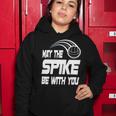 May The Spike Be With You Funny Volleyball Women Hoodie Funny Gifts