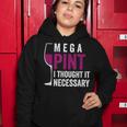Mega Pint I Thought It Necessary Wine Glass Funny Women Hoodie Unique Gifts