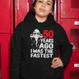 Mens 50Th Birthday Gag Dress 50 Years Ago I Was The Fastest Funny V2 Women Hoodie Unique Gifts