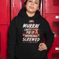 Murray Name Gift If Murray Cant Fix It Were All Screwed Women Hoodie Funny Gifts