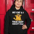 My Cat And I Talk Shit About You 310 Shirt Women Hoodie Funny Gifts