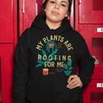 My Plants Are Rooting For Me Plant Funny Gift Women Hoodie Unique Gifts