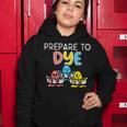 Prepare To Dye Women Hoodie Funny Gifts