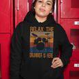 Relax The Drummer Here Women Hoodie Funny Gifts