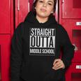 Straight Outta Middle School Students Teachers Funny Women Hoodie Unique Gifts