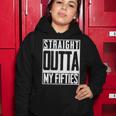 Straight Outta My Fifties 60Th Birthday Gift Party Bd Women Hoodie Funny Gifts