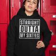 Straight Outta My Sixties Birthday Funny 70Th Anniversary V2 Women Hoodie Funny Gifts