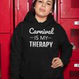 Womens Carnival Is My Therapy Caribbean Soca Women Hoodie Unique Gifts