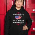 Womens Go Shorty Its Your Birthday 4Th Of July Independence Day Women Hoodie Unique Gifts