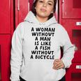 A Woman Without A Man Is Like A Fish Without A Bicycle Women Hoodie Funny Gifts